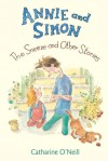 Annie and Simon: The Sneeze and Other Stories - Catharine O'Neill
