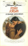 A Savage Adoration (Harlequin Presents, No 1057) - Penny Jordan
