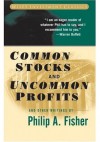 Common Stocks and Uncommon Profits and Other Writings (Wiley Investment Classics) - Philip A. Fisher