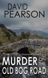 Murder on the Old Bog Road - David Pearson   