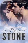 At the Heart of the Stone - Roxanne D. Howard