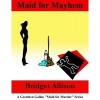 Maid for Mayhem - Bridget Allison