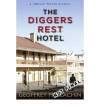 The Diggers Rest Hotel - Geoffrey McGeachin