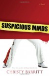 Suspicious Minds: A Novel - Christy Barritt