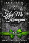 Kiss Me At Kwanzaa - L.L. Bucknor