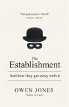 The Establishment: And how they get away with it - Owen Jones