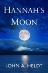 Hannah's Moon (American Journey Book 5) - John A. Heldt