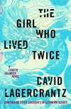 The Girl Who Lived Twice (Millennium #6) - Stieg Larsson, David Lagercrantz, George Goulding