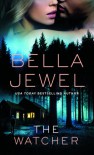 The Watcher - Bella Jewel