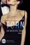 Torn - Ich begehre dich!: Erotischer Liebesroman (Billionaire Bachelor's Club 2) - Monica  Murphy, Gabriele Ramm