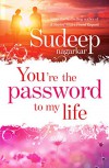 You're the Password to My Life - Sudeep Nagarkar