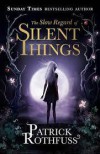 The Slow Regard of Silent Things - Patrick Rothfuss