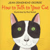 How to Talk to Your Cat - Jean Craighead George