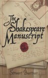 The Shakespeare Manuscript: The Original Hamlet Discovered - Stewart Buettner