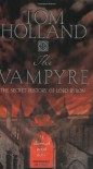 The Vampyre: The Secret History of Lord Byron - Tom Holland