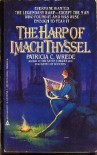 The Harp of Imach Thyssel  - Patricia C. Wrede