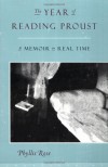 The Year of Reading Proust: A Memoir in Real Time - Phyllis Rose