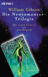 Die Neuromancer-Trilogie - William Gibson, Peter Robert, Reinhard Heinz, Karl Bruckmaier