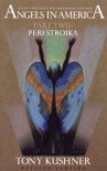 Angels in America, Part Two: Perestroika - Tony Kushner