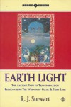 Earth Light: The Ancient Path to Transformation : Rediscovering the Wisdom of Celtic and Fairy Lore (Earth Quest) - R. J. Stewart