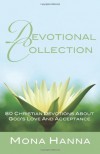 Devotional Collection: 80 Christian Devotions about God's Love and Acceptance - Mona Hanna