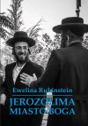 Jerozolima. Miasto Boga - Ewelina Rubinstein