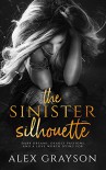 The Sinister Silhouette - Alex Grayson