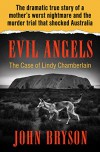 Evil Angels: The Case of Lindy Chamberlain - John Bryson