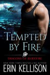 Tempted by Fire: Dragons of Bloodfire - Erin Kellison