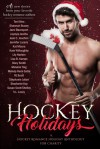 Hockey Holidays - Shannon Stacey, Stephanie Julian, Jami Davenport, Lisa B. Kamps, Kate Willoughby, Lily Harlem, Stephanie Kay, Toni Aleo, Melanie Ting, Jean Joachim, Jaymee Jacobs, Jennifer Lazaris, RJ Scott, Melody Heck Gatto, Susan Scott Shelley, Kat Mizera