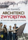 Architekci zwycięstwa. Jak inżynierowie wygrali drugą wojnę światową - Paul Kennedy, Katarzyna Skawran