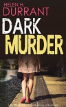 DARK MURDER a gripping detective thriller full of suspense - HELEN H. DURRANT