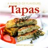 A World of Flavours Tapas: Authentic Regional Recipes - M Teresa Segura