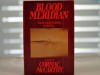 Blood Meridian: Or the Evening Redness in the West - Cormac McCarthy