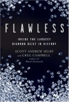 Flawless: Inside the Largest Diamond Heist in History - Scott Andrew Selby, Greg Campbell