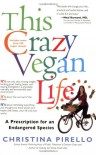 This Crazy Vegan Life: A Prescription for an Endangered Species - Christina Pirello