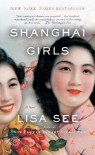 Shanghai Girls: A Novel - Lisa See