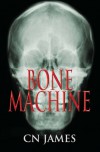 Bone Machine - CN James