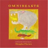 omnibeasts: animal poems and paintings - Douglas Florian