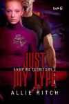 Just My Type (Vampire Territory Book 2) - Allie Ritch
