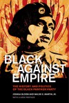 Black against Empire: The History and Politics of the Black Panther Party (The George Gund Foundation Imprint in African American Studies) - Joshua Bloom, Waldo E. Martin Jr.