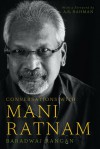 Conversations with Mani Ratnam - Baradwaj Rangan, A.R. Rahman