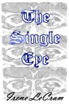 The Single Eye (Book, #1) - Irene LeCram