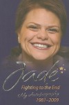 Jade: Fighting to the End: My Autobiography 1981�2009 - Jade Goody, Lucie Cave