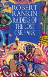 Raiders Of The Lost Carpark - Robert Rankin