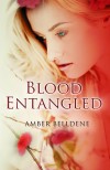 Blood Entangled - Amber Belldene
