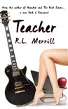 Teacher (A Hollywood Rock n' Romance Trilogy Book 1) - R.L. Merrill, LTE Editing