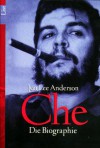 Che. Die Biographie - Jon Lee Anderson