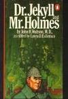 Dr. Jekyll and Mr. Holmes - John H. Watson