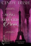 The Song That Seduced Paris (The Bel Homme Quartet Book 1) - Cindy Irish